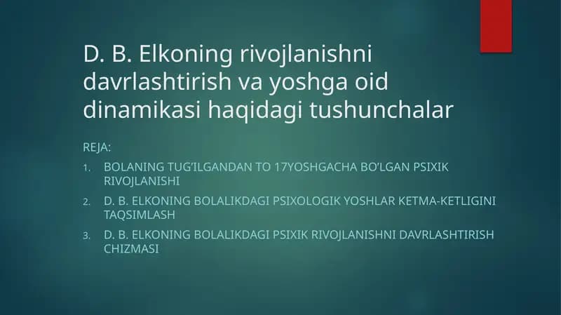 D. B. Elkoning rivojlanishni davrlashtirish va yoshga oid dinamikasi haqidagi tushunchalar