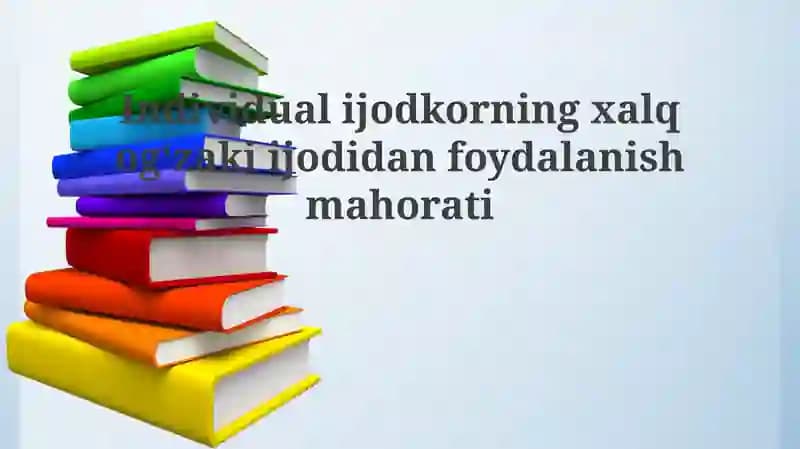 Folklorning mohiyati va individual ijodkor roli