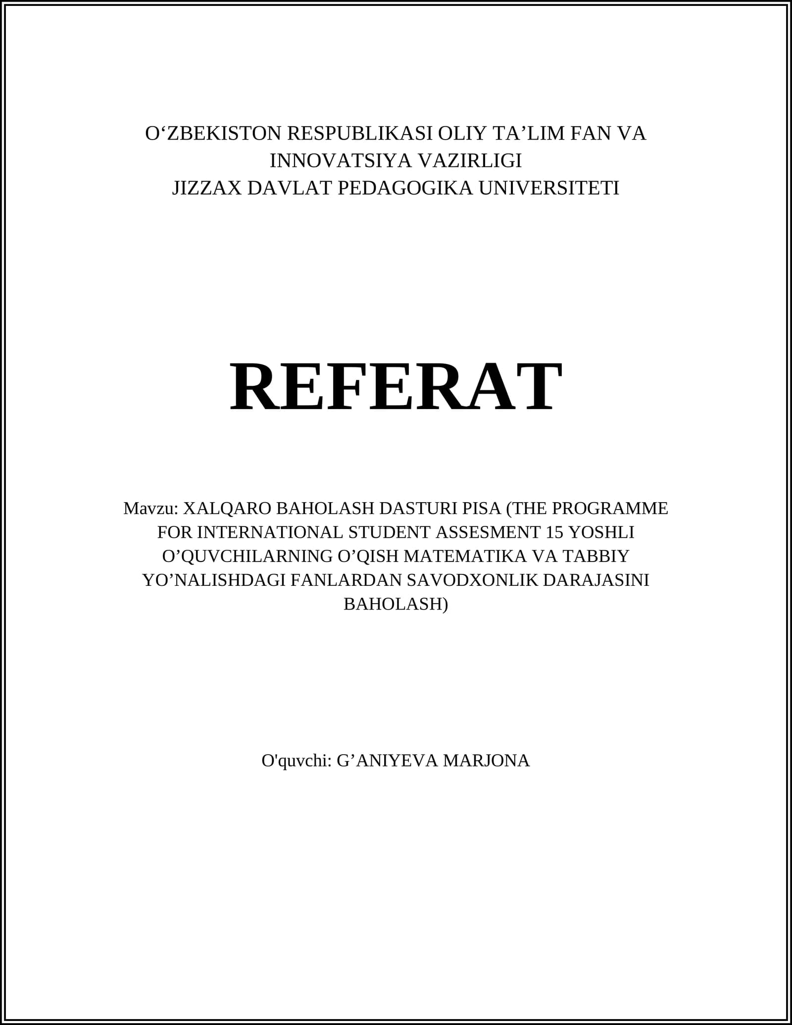 XALQARO BAHOLASH DASTURI PISA (THE PROGRAMME FOR INTERNATIONAL STUDENT ASSESMENT 15 YOSHLI O’QUVCHILARNING O’QISH MATEMATIKA VA TABBIY YO’NALISHDAGI FANLARDAN SAVODXONLIK DARAJASINI BAHOLASH)