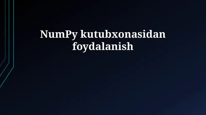NumPy kutubxonasidan foydalanish