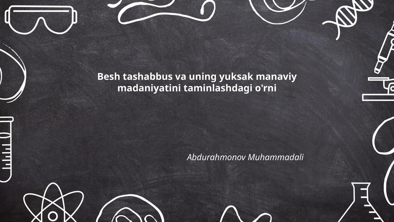 Besh tashabbus va uning yuksak manaviy madaniyatini taminlashdagi o'rni Abdurahmonov Muhammadali