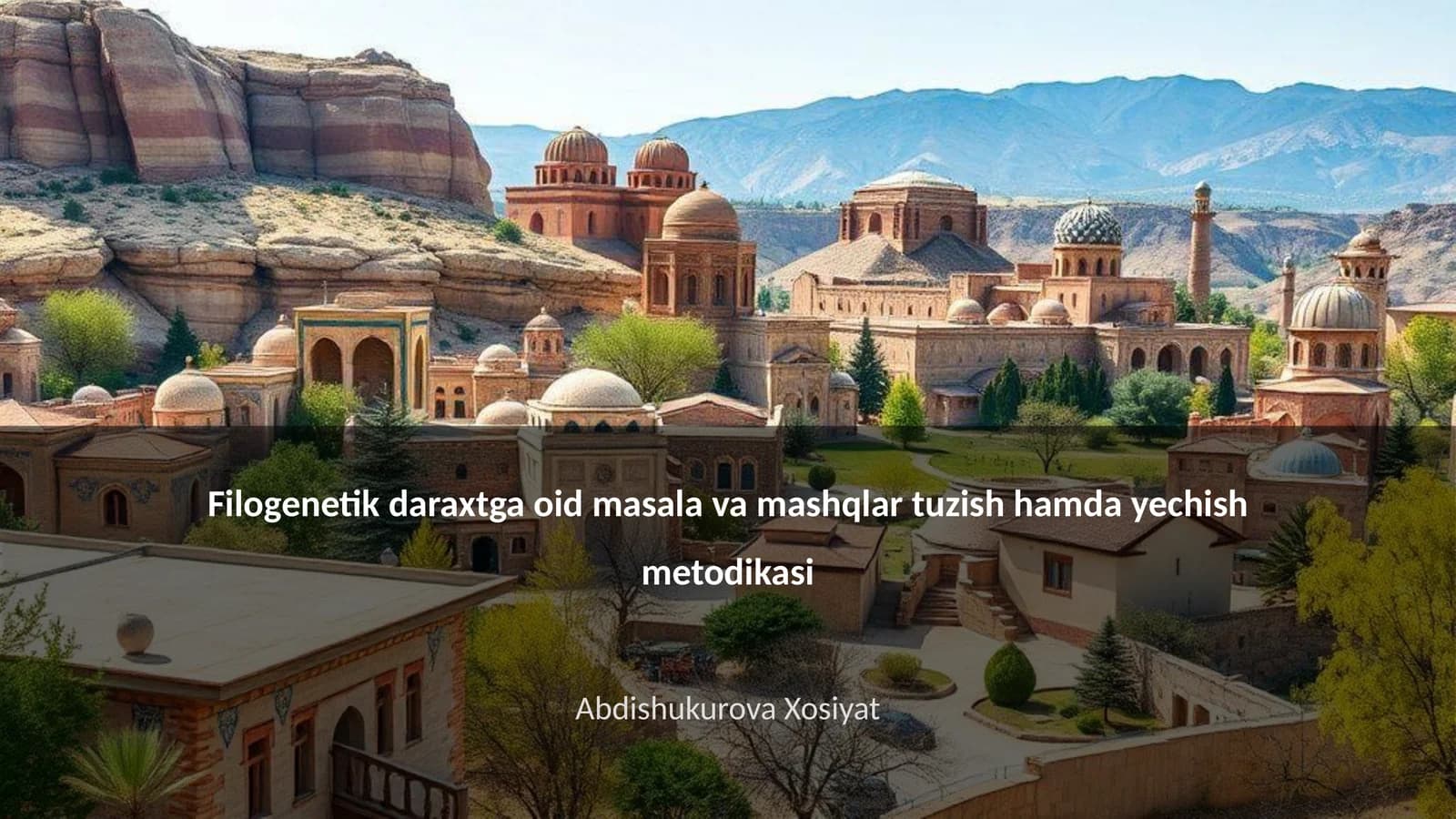 Filogenetik daraxtga oid masala va mashqlar tuzish hamda yechish metodikasi