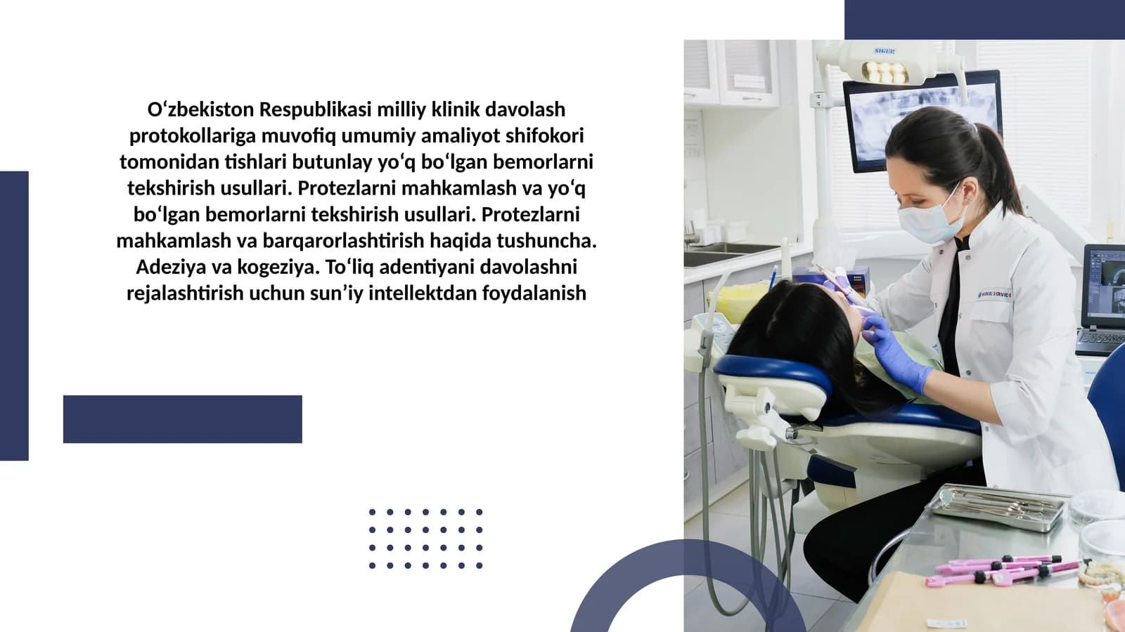 milliy klinik davolash protokollariga muvofiq umumiy amaliyot shifokori tomonidan tishlari butunlay yo‘q bo‘lgan bemorlarni tekshirish usullari. Protezlarni mahkamlash va yo‘q bo‘lgan bemorlarni tekshirish usullari. Protezlarni mahkamlash va barqarorlashtirish haqida tushuncha. Adeziya va kogeziya. To‘liq adentiyani davolashni rejalashtirish uchun sun’iy intellektdan foydalanish