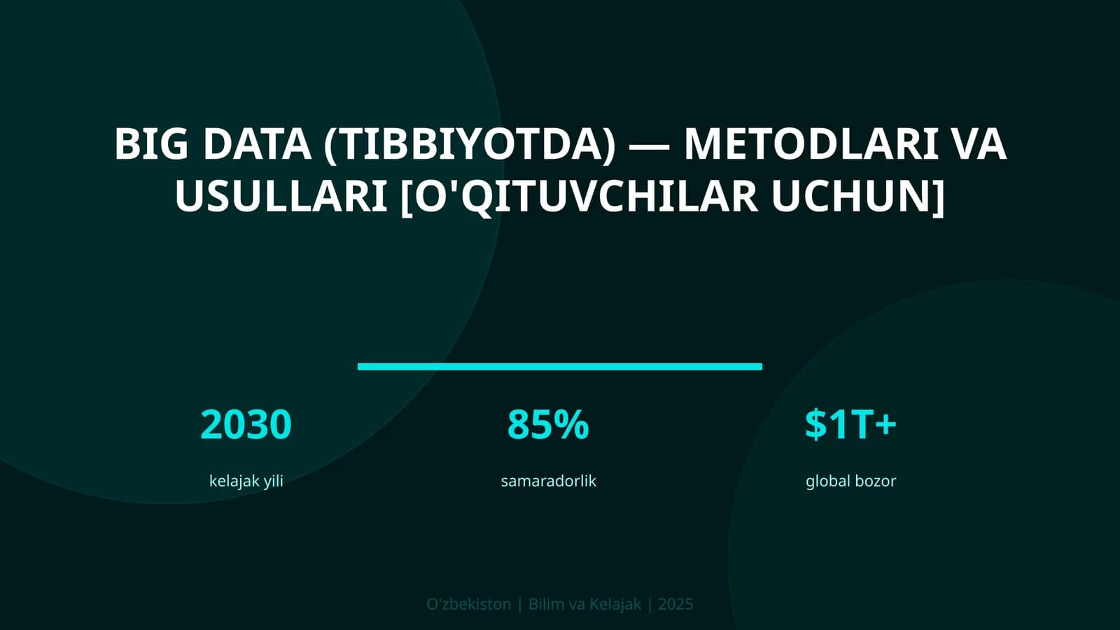Big Data (Tibbiyotda) - metodlari va usullari [O'QITUVCHILAR UCHUN]