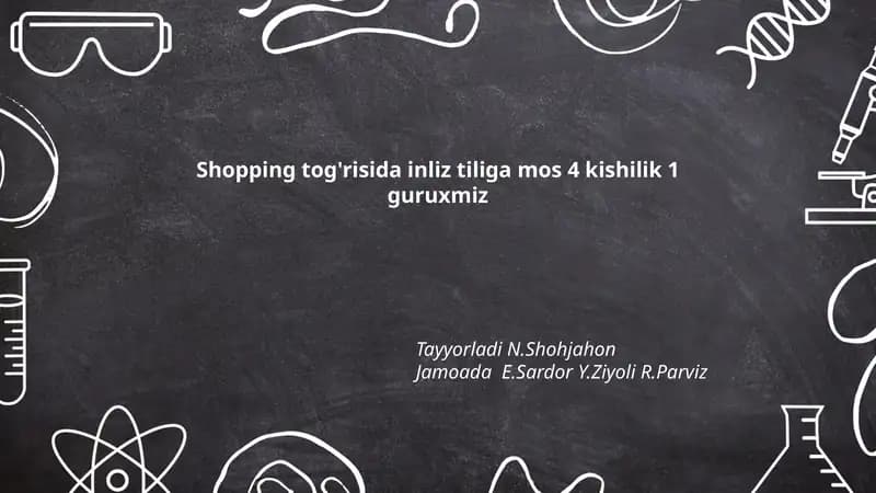 Shopping tog'risida inliz tiliga mos 4 kishilik 1 guruxmiz