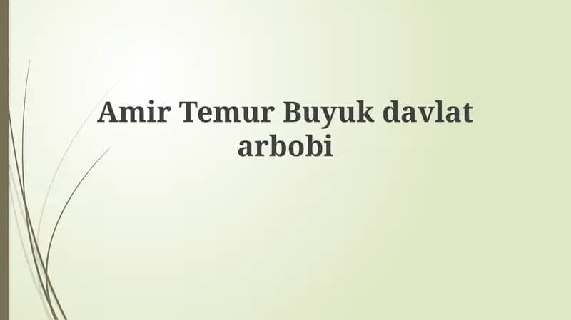 Amir Temur: Hayoti, Harbiy Faoliyati va Davlatchilik Asoslari