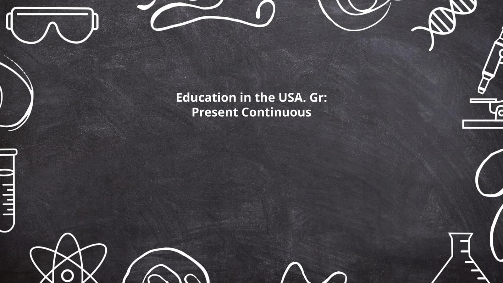 Education in the USA. Gr: Present Continuous