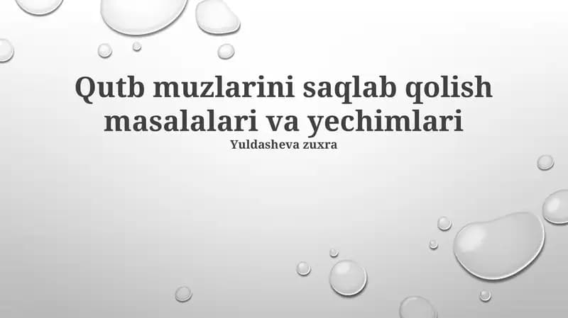 Qutb muzlarini saqlab qolish masalalari va yechimlari