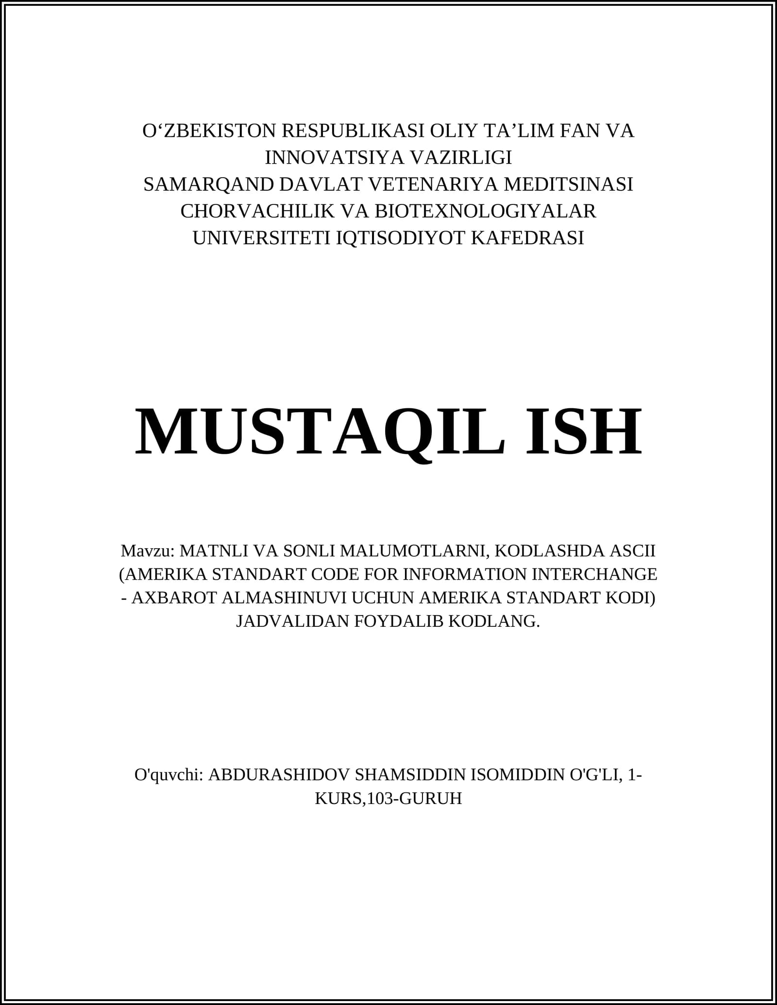 MATNLI VA SONLI MALUMOTLARNI, KODLASHDA ASCII (AMERIKA STANDART CODE FOR INFORMATION INTERCHANGE - AXBAROT ALMASHINUVI UCHUN AMERIKA STANDART KODI) JADVALIDAN FOYDALIB KODLANG