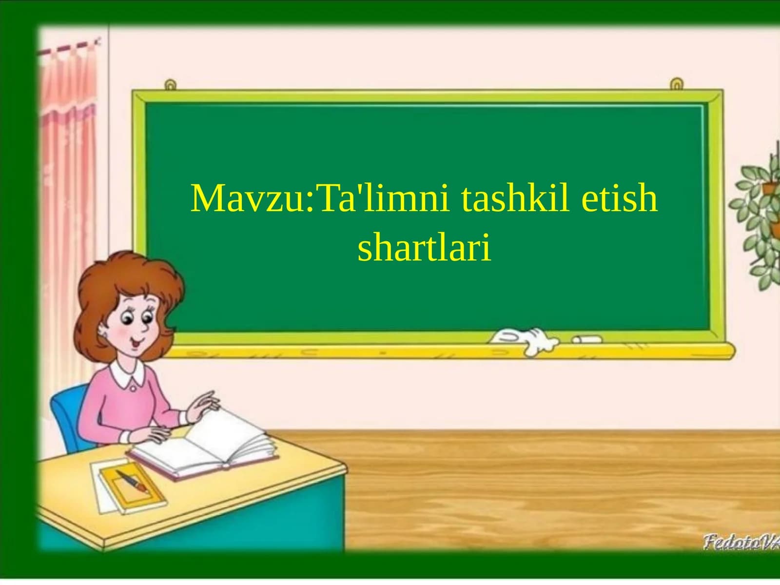 Ta'limni tashkil etish shartlari