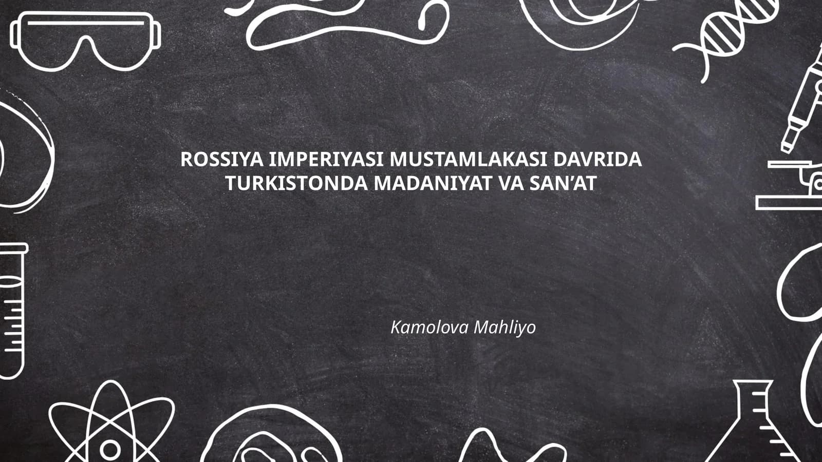 ROSSIYA IMPERIYASI MUSTAMLAKASI DAVRIDA TURKISTONDA MADANIYAT VA SAN’AT