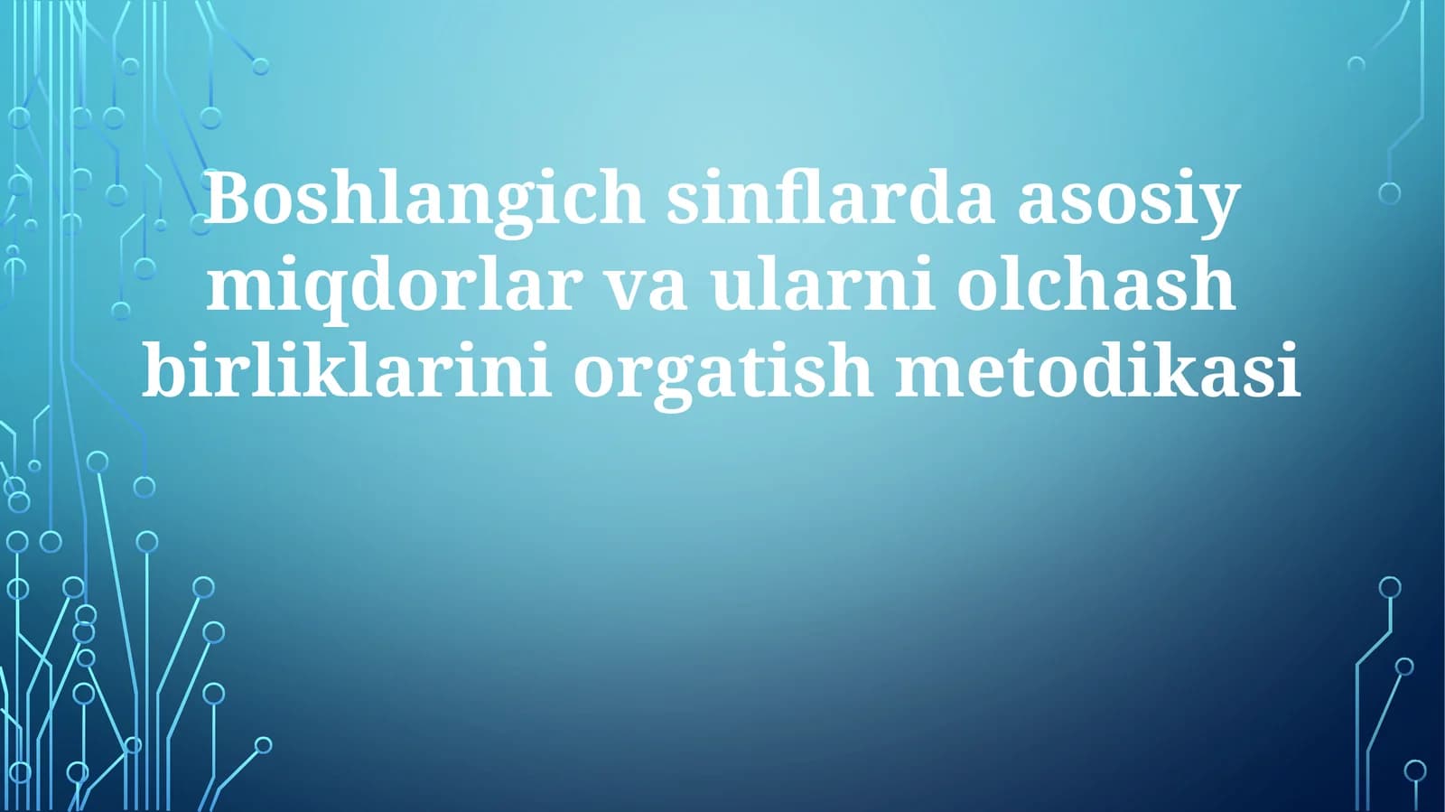 Boshlangich sinflarda asosiy miqdorlar va ularni o'lchash birliklarini o'rgatish metodikasi
