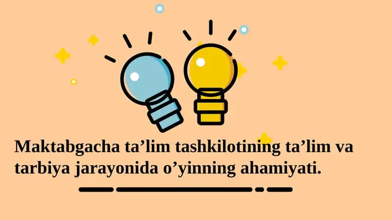 Maktabgacha ta’lim tashkilotining ta’lim va tarbiya jarayonida o’yinning ahamiyati