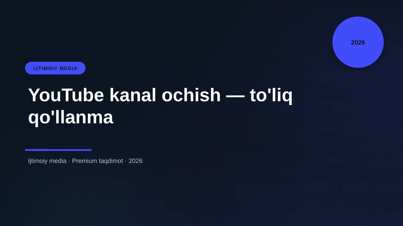 YouTube kanal ochish — to'liq qo'llanma