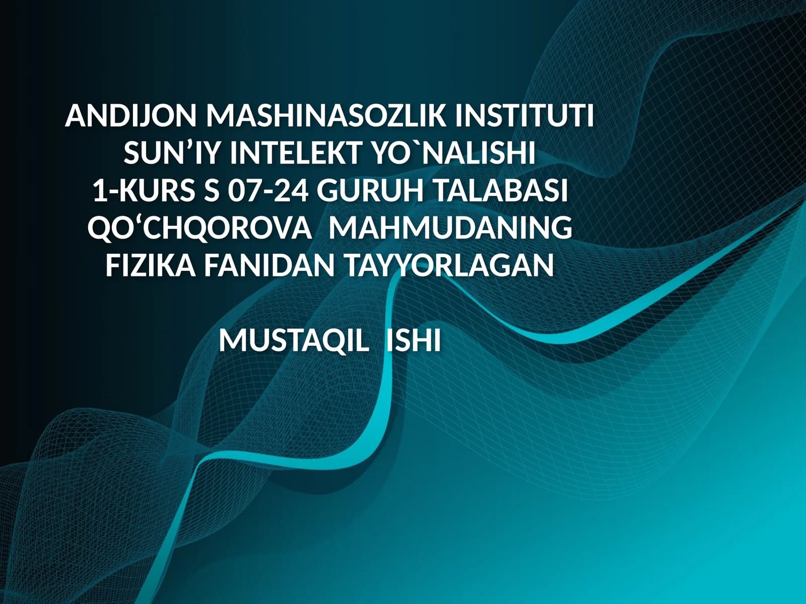 FIZIKA FANIDAN TAYYORLAGAN MUSTAQIL ISHI
