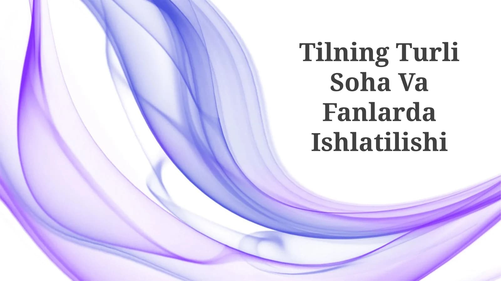 Tilning Turli Soha Va Fanlarda Ishlatilishi
