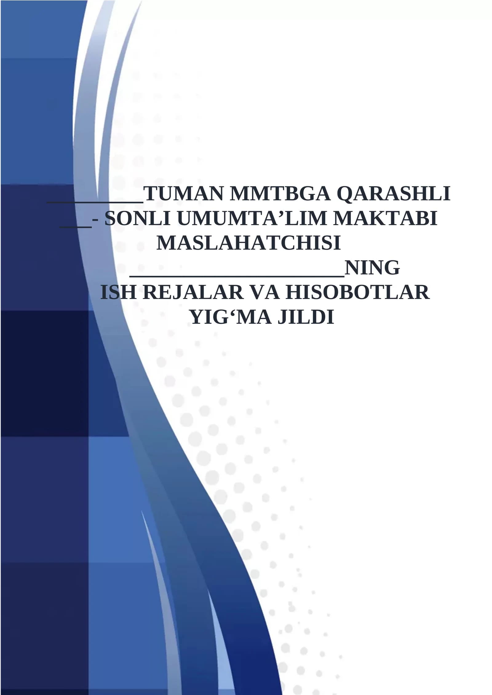 MAKTAB MASLAHATCHISI ISH REJALAR VA HISOBOTLAR YIG‘MA JILDI 9-PAPKA