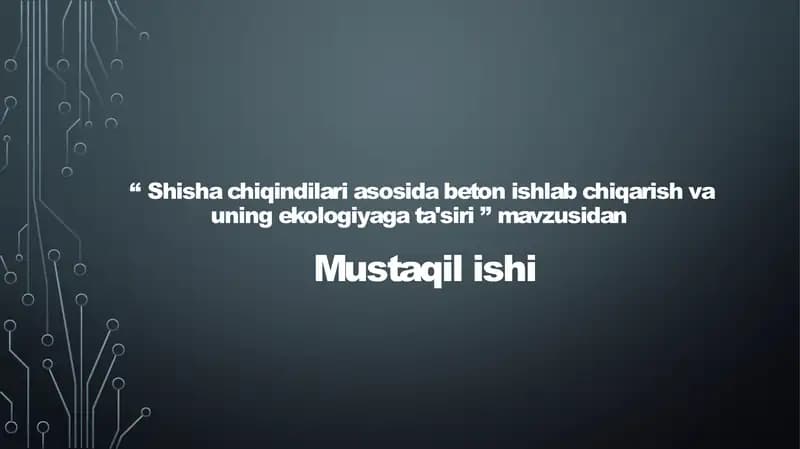 Shishachiqindilariasosidabetonishlabchiqarishvauningekologiyagata'siri