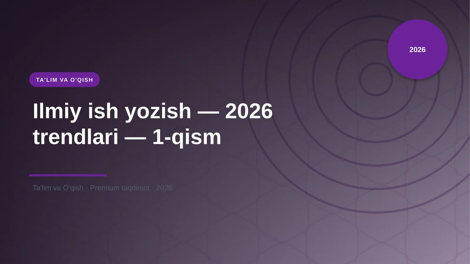 Ilmiy ish yozish — 2026 trendlari — 1-qism