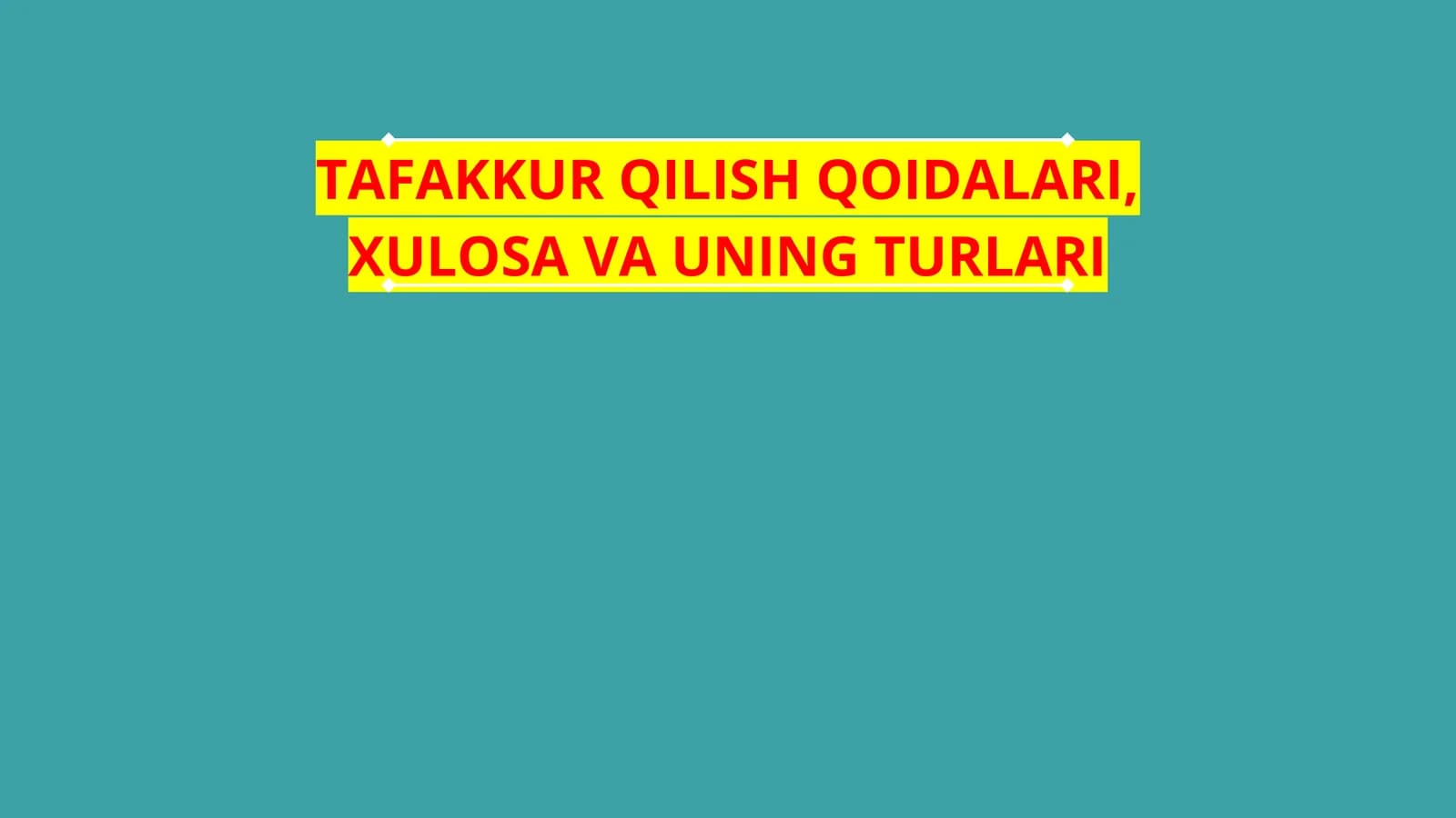 TAFAKKUR QILISH QOIDALARI, XULOSA VA UNING TURLARI
