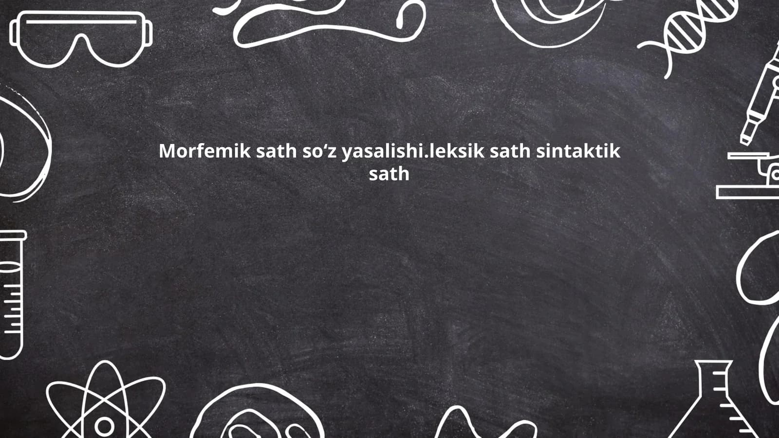 Morfemik sath soʻz yasalishi.leksik sath sintaktik sath