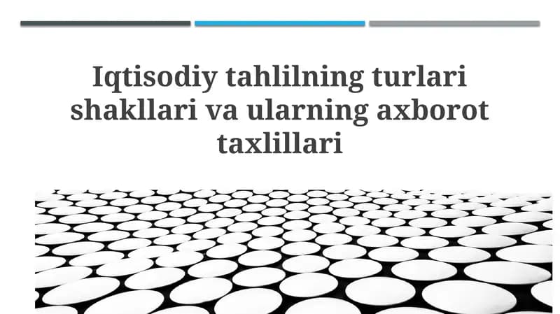 Iqtisodiy tahlil turlari va shakllari va ularning axborot taxlillari