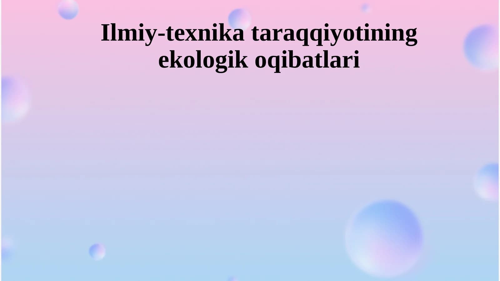 Ilmiy-texnika taraqqiyotining ekologik oqibatlari