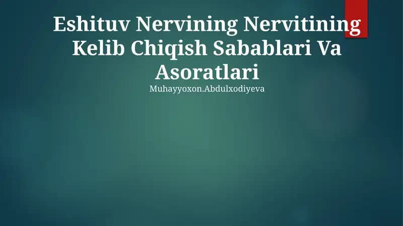 Eshituv Nervining Nervitining Kelib Chiqish Sabablari Va Asoratlari Muhayyoxon.Abdulxodiyeva