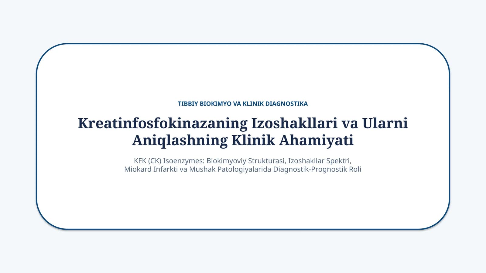 Kreatinfosfokinaza (CK) izoshakllari va klinik ahamiyati — 15 slayd