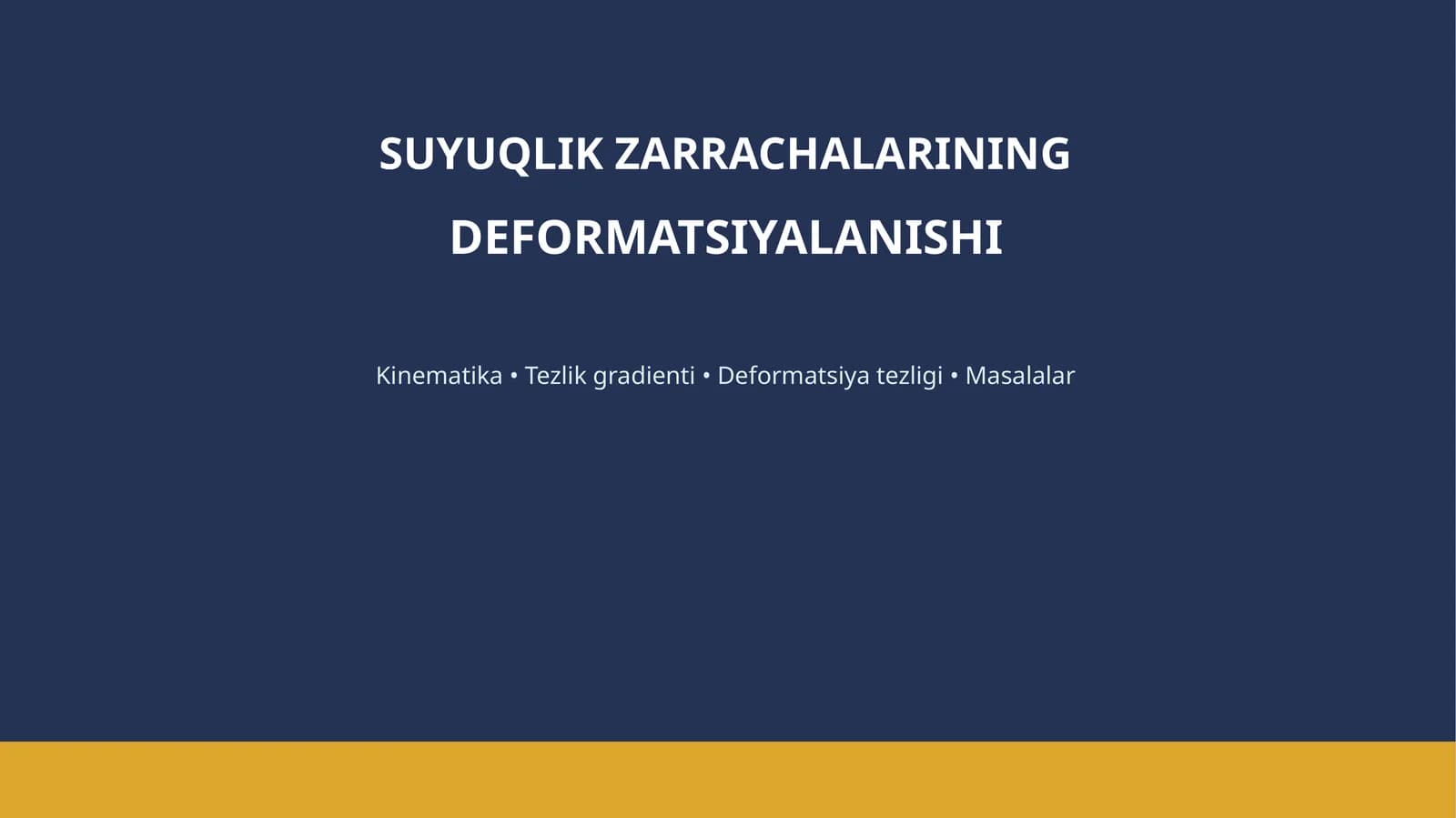 SUYUQLIK ZARRACHALARINING DEFORMATSIYALANISHI