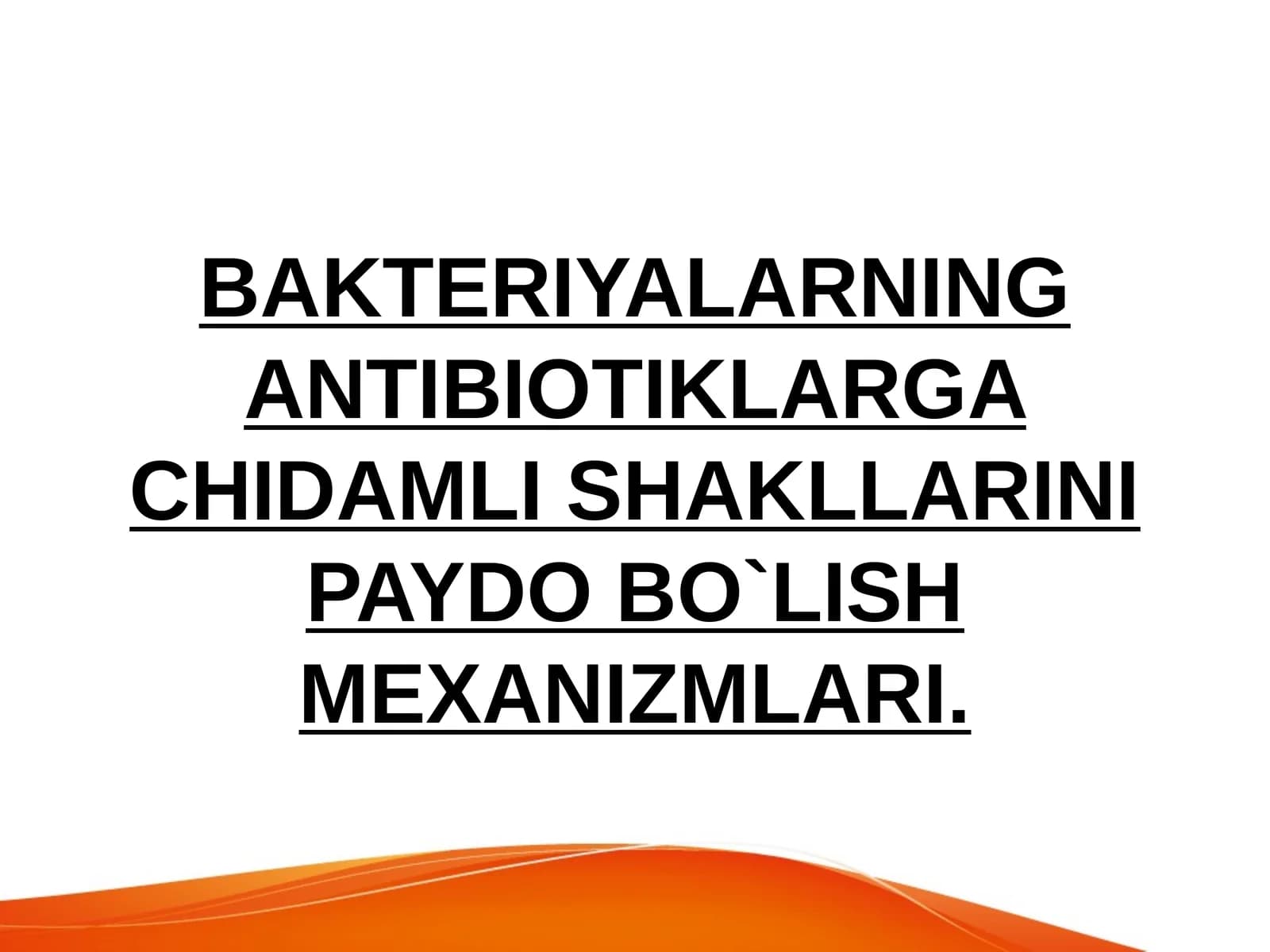BAKTERIYALARNING ANTIBIOTIKLARGA CHIDAMLI SHAKLLARINI PAYDO BO`LISH MEXANIZMLARI
