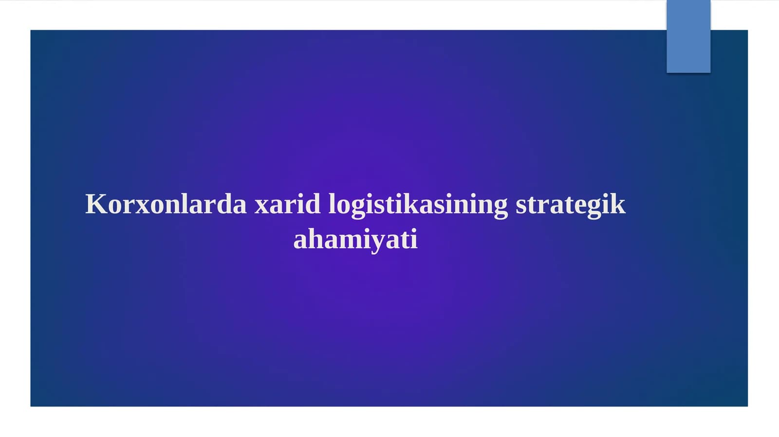 Korxonlarda xarid logistikasining strategik ahamiyati