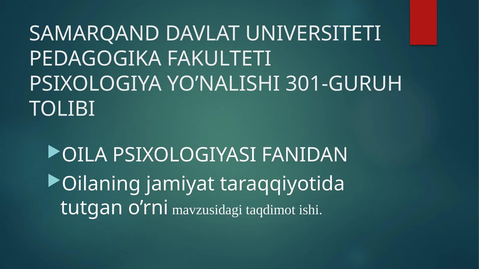 OILA PSIXOLOGIYASI FANIDAN Oilaning jamiyat taraqqiyotida tutgan o’rni mavzusidagi taqdimot ishi