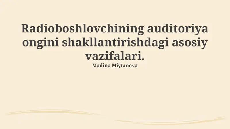Radioboshlovchining auditoriya ongini shakllantirishdagi asosiy vazifalari