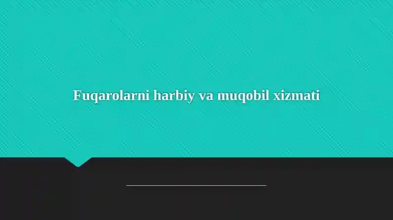 Fuqarolarni harbiy va muqobil xizmatga tayyorlash