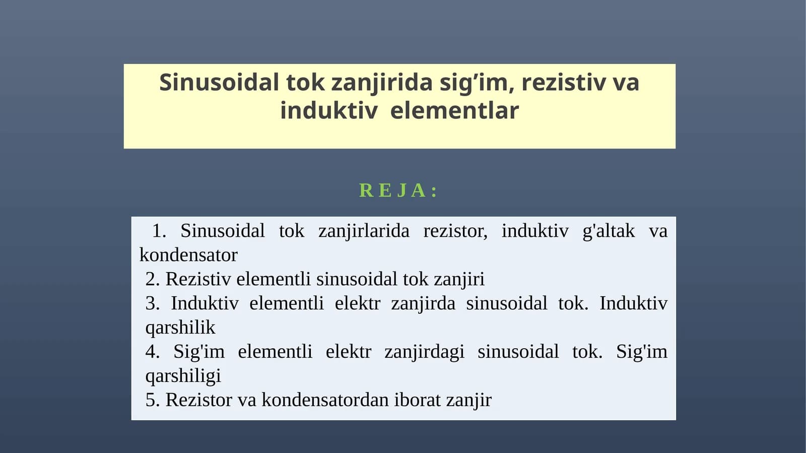 Sinusoidaltokzanjirlarida sig’im, rezistivva induktiv elementlar