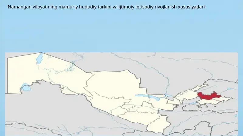 Namangan viloyatining mamuriy hududiy tarkibi va ijtimoiy iqtisodiy rivojlanish xususiyatlari
