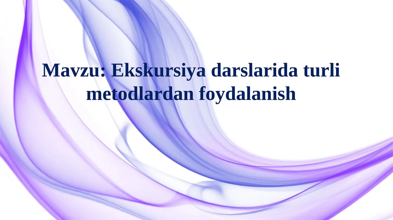 Ekskursiyadarslaridaturlimetodlardanfoydalanish