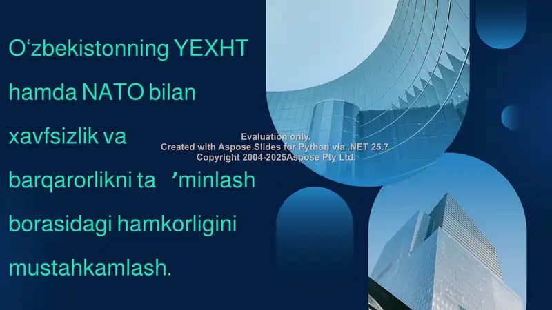 O‘zbekistonning YEXHT hamda NATO bilan xavfsizlik va barqarorlikni taʼminlash borasidagi hamkorligini mustahkamlash