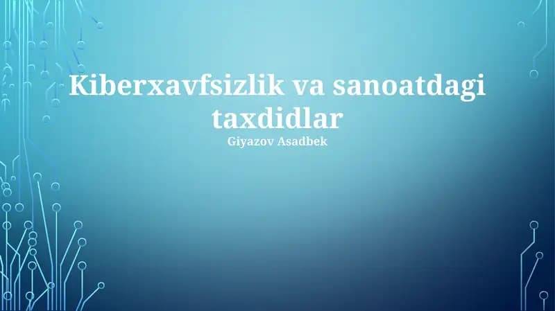 Kiberxavfsizlik va sanoatdagi taxdidlar