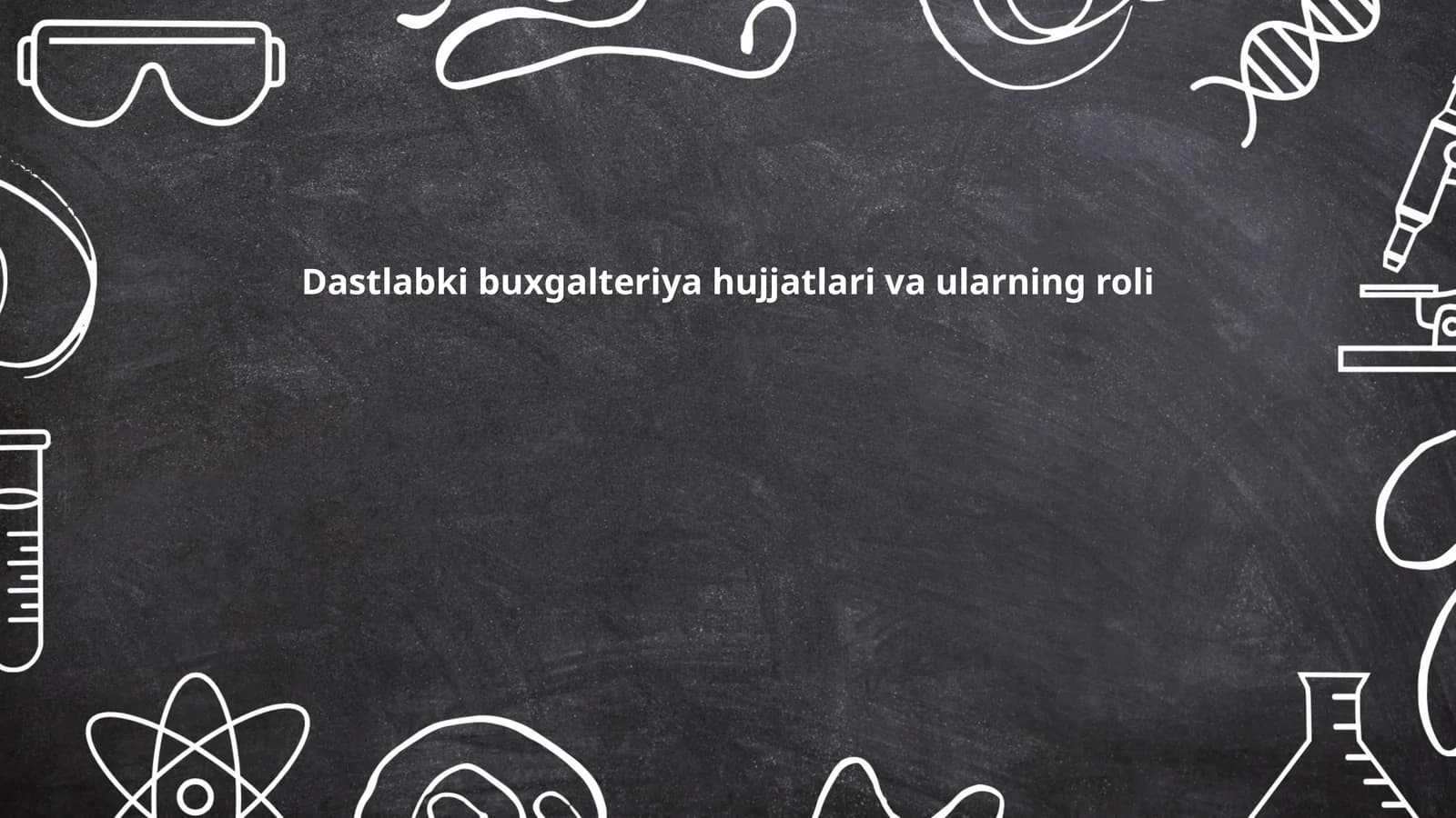 Dastlabki buxgalteriya hujjatlari va ularning roli