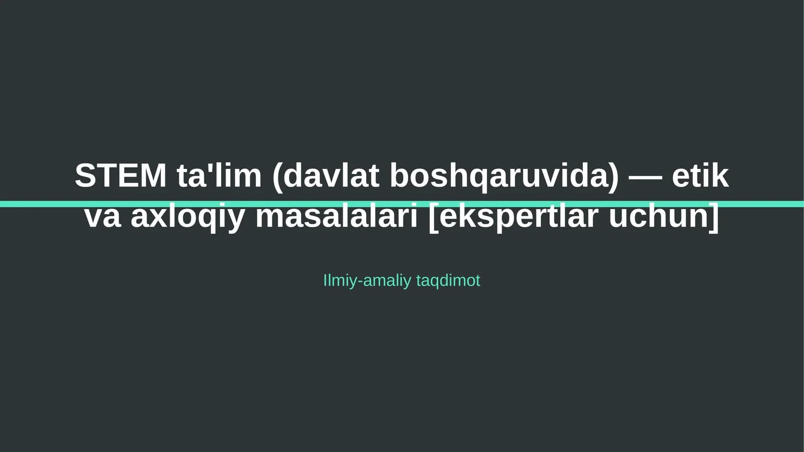 STEM ta'lim (davlat boshqaruvida) — etik va axloqiy masalalari [ekspertlar uchun]