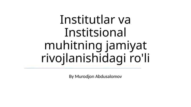 Institutlar va Institsional muhitning jamiyat rivojlanishidagi ro'li