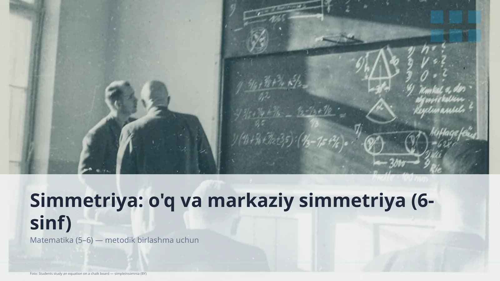 Simmetriya: o'q va markaziy simmetriya (6-sinf)