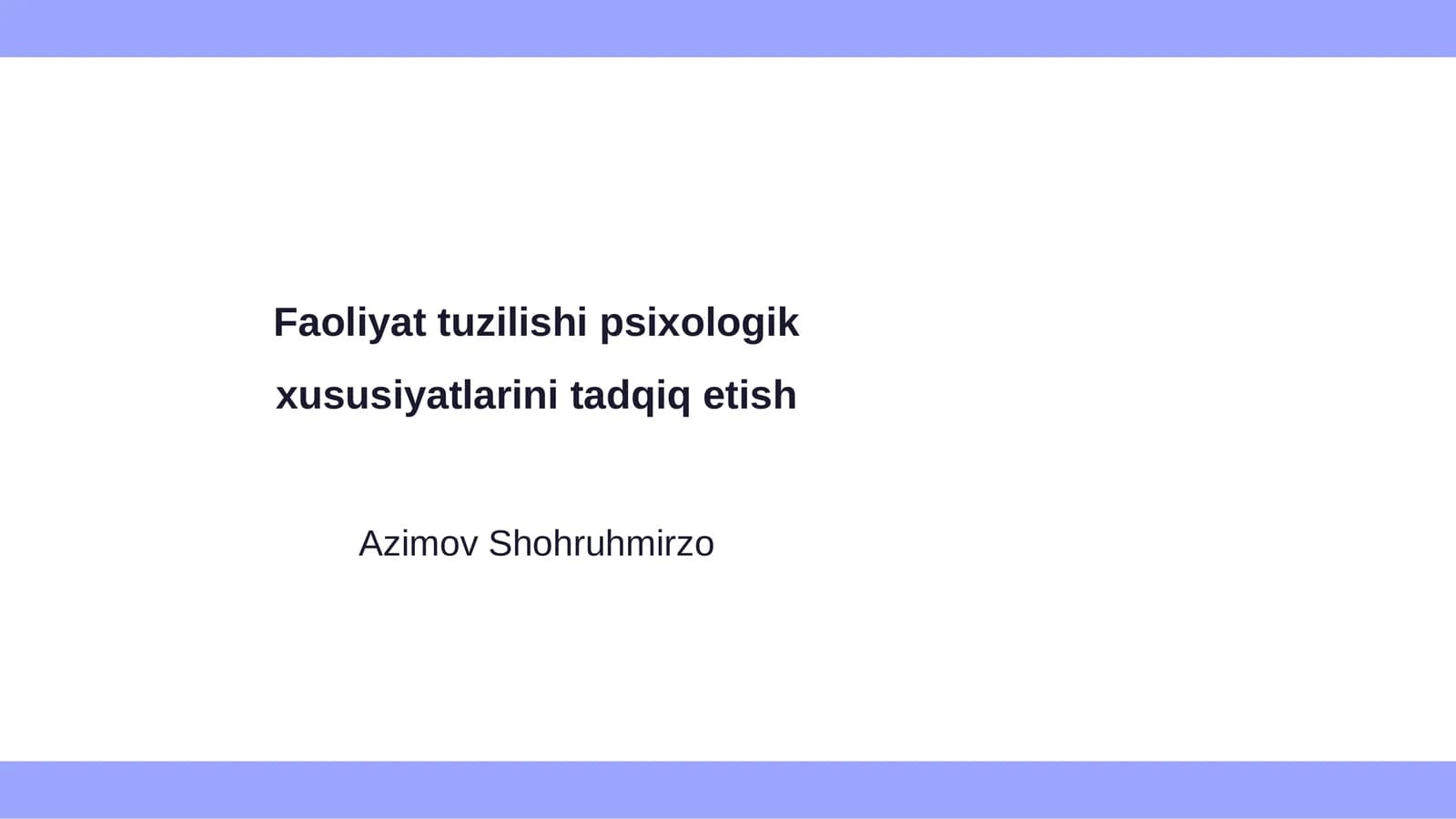 Faoliyat tuzilishi psixologik xususiyatlarini tadqiq etish