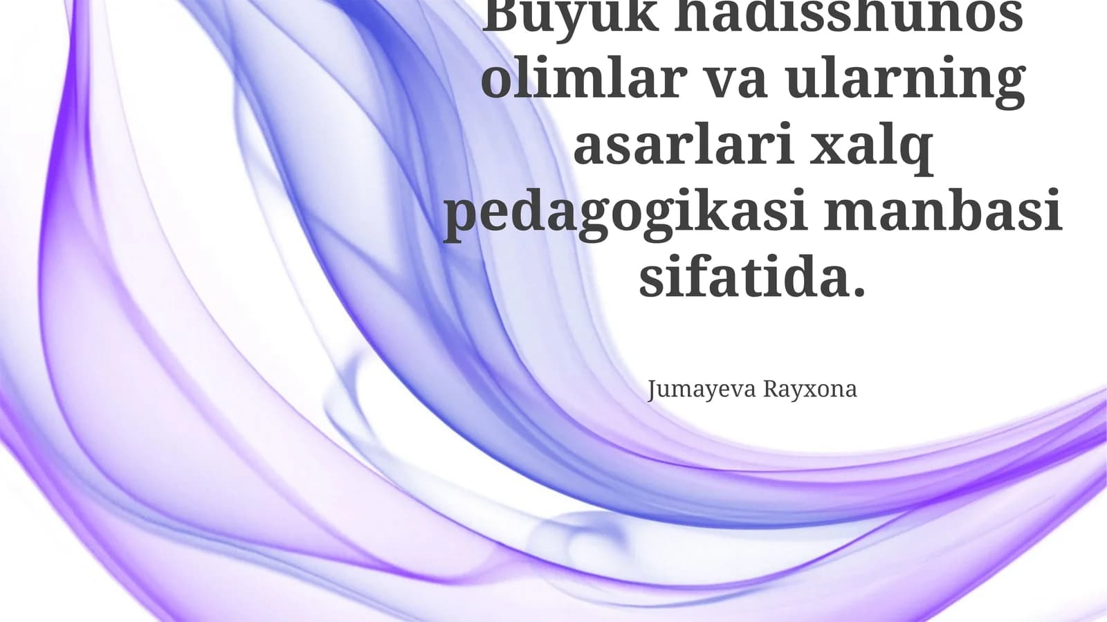 Buyuk hadisshunos olimlar va ularning asarlari xalq pedagogikasi manbasi sifatida