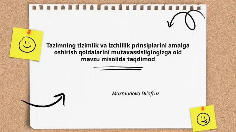Tazimning tizimlik va izchillik prinsiplarini amalga oshirish qoidalarini mutaxassisligingizga oid mavzu misolida taqdimod Maxmudova Dilafruz
