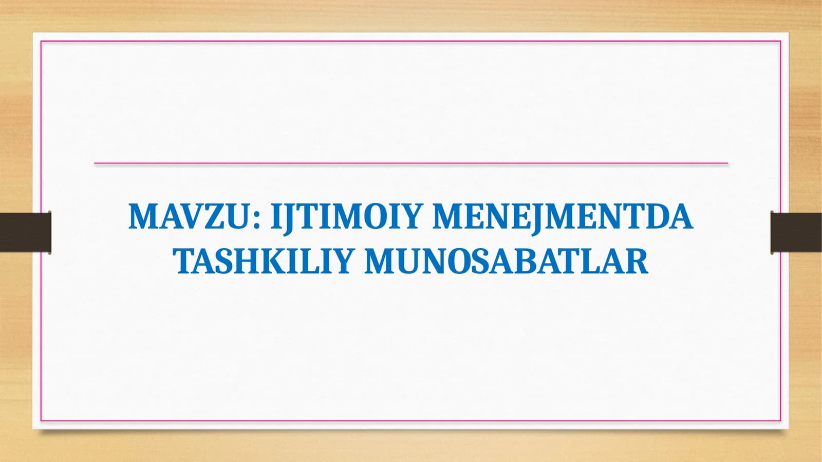 IJTIMOIY MENEJMENTDA TASHKILIY MUNOSABATLAR