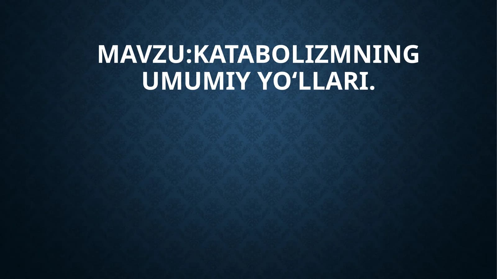 Katabolizmning umumiyyo'llari