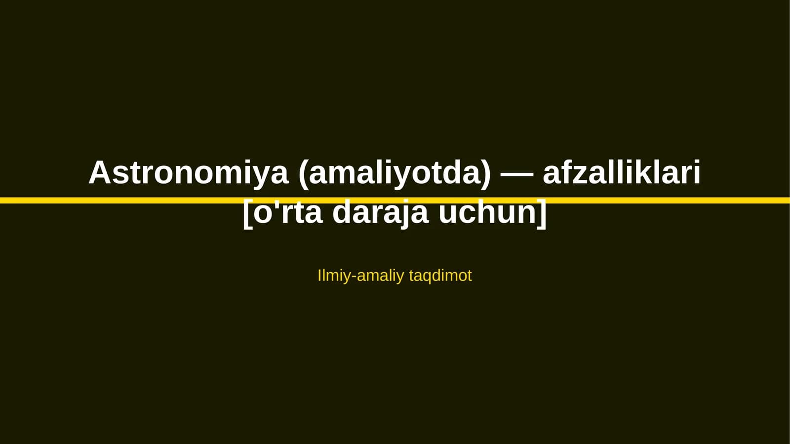 Astronomiya (amaliyotda) — afzalliklari [o'rta daraja uchun]